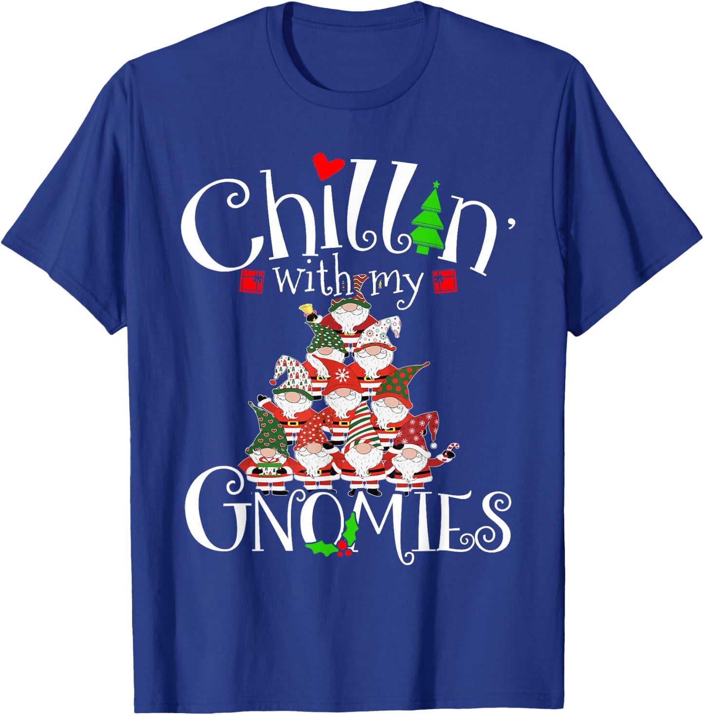 Chillin With My Gnomies, Merry Christmas Tree Gnomes Garden T-Shirt - T-Shirt | Royal