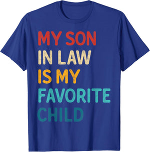 My Son In Law Is My Favorite Child gifts for mother-in-law T-Shirt - T-Shirt | Royal
