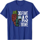 30 Fine As Wine 30 Year Old Birthday Girl 30th Birthday Gift T-Shirt - T-Shirt | Royal