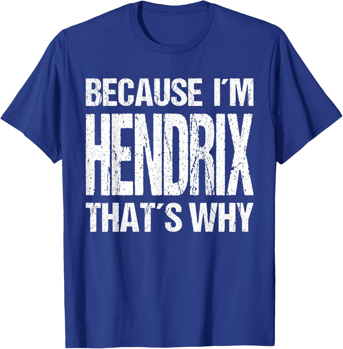 Because I'm Hendrix That's WHY Fun T-Shirt - T-Shirt | Royal