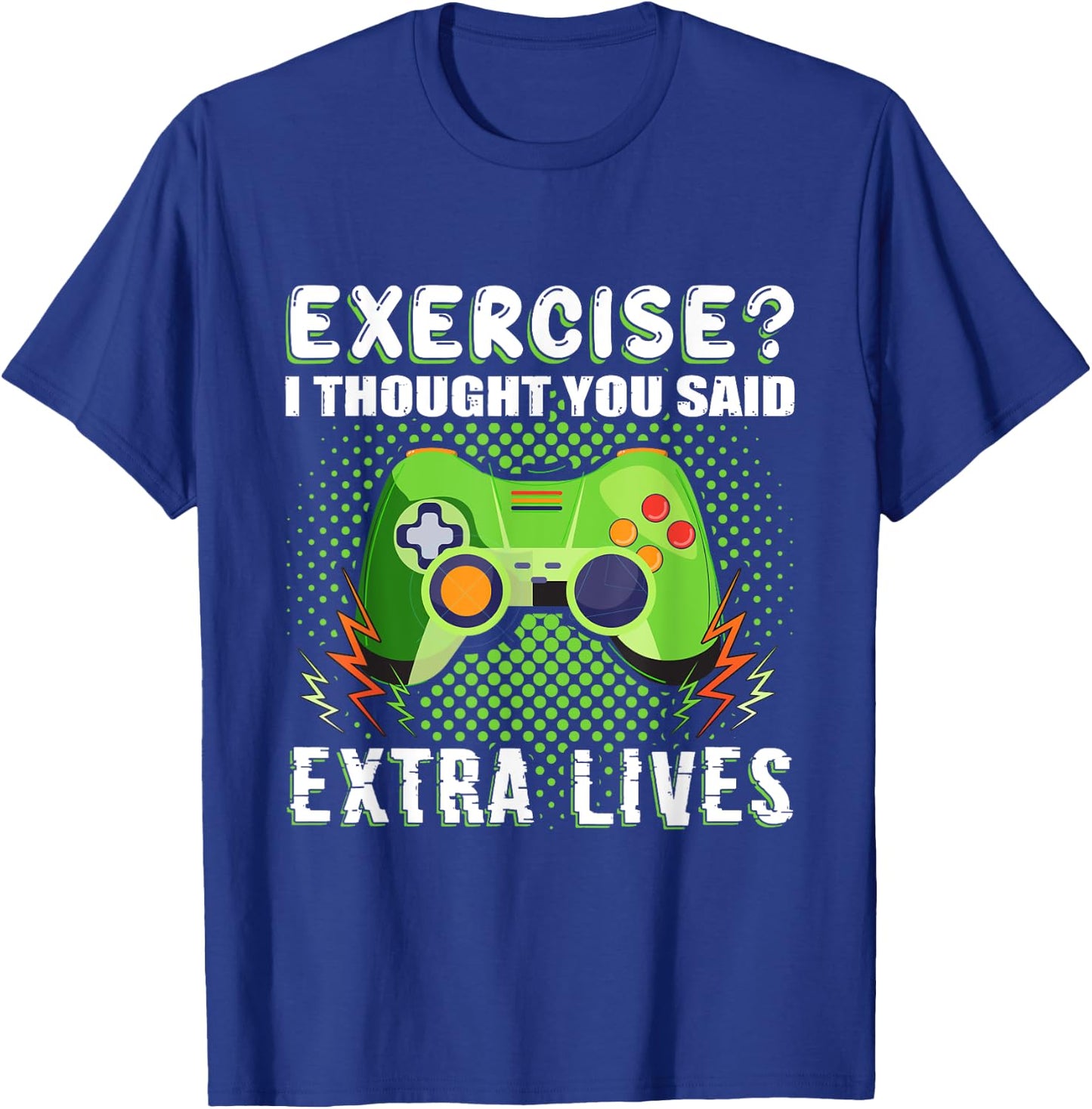 Gaming Funny Exercise I Thought You Said Extra Lives T-Shirt - T-Shirt | Royal