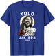Team Jesus 28:6 Funny Christian Easter Jesus YOLO JK BRB - Black, Small T-Shirt - T-Shirt | Royal