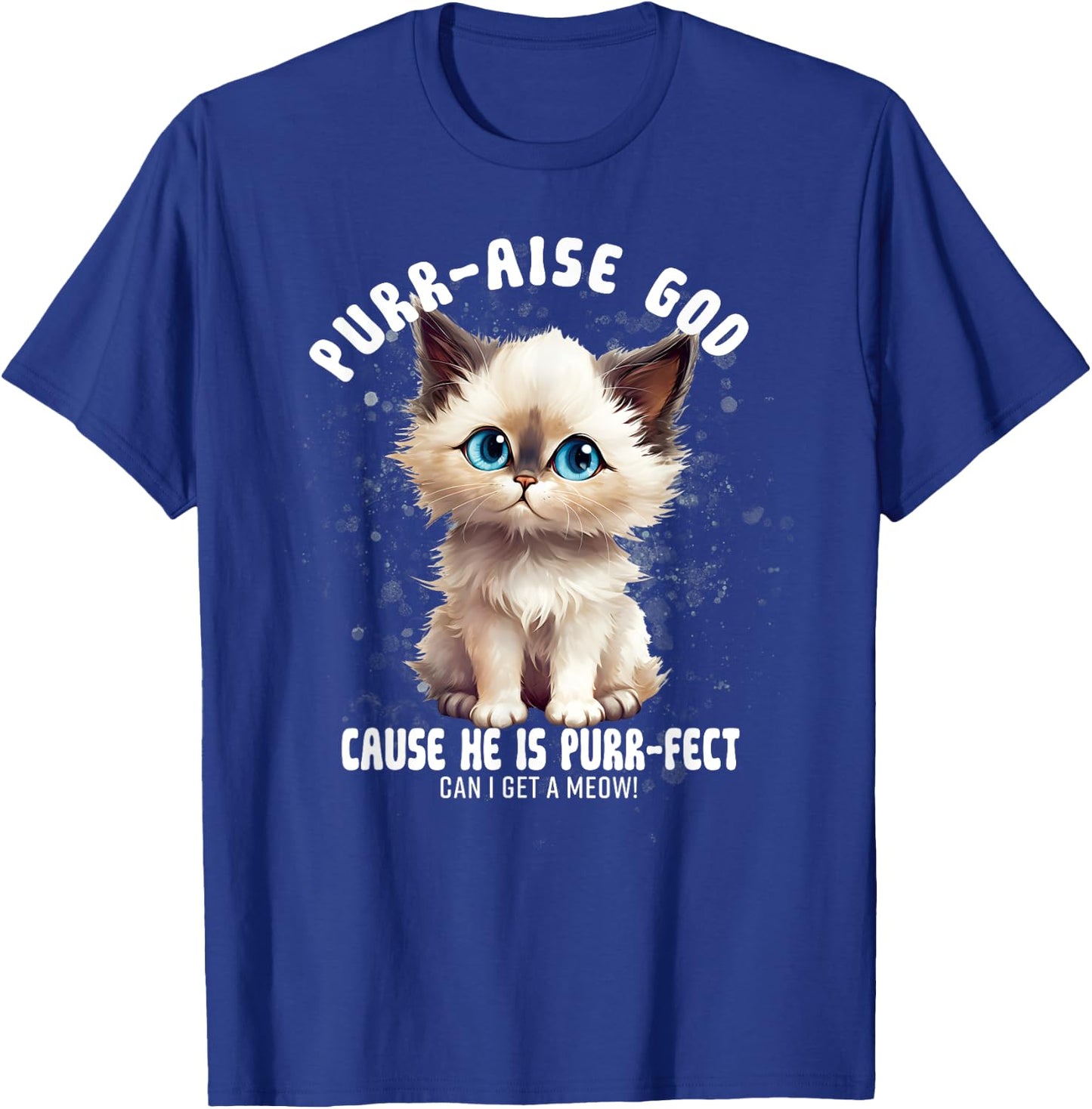 Purr-aise God He is Purr-fect Ragdall Cat Women T-Shirt - T-Shirt | Royal