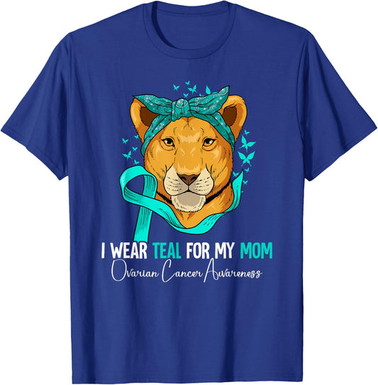 I Wear Teal For My Mom Ovarian Cancer Awareness T-Shirt - T-Shirt | Royal