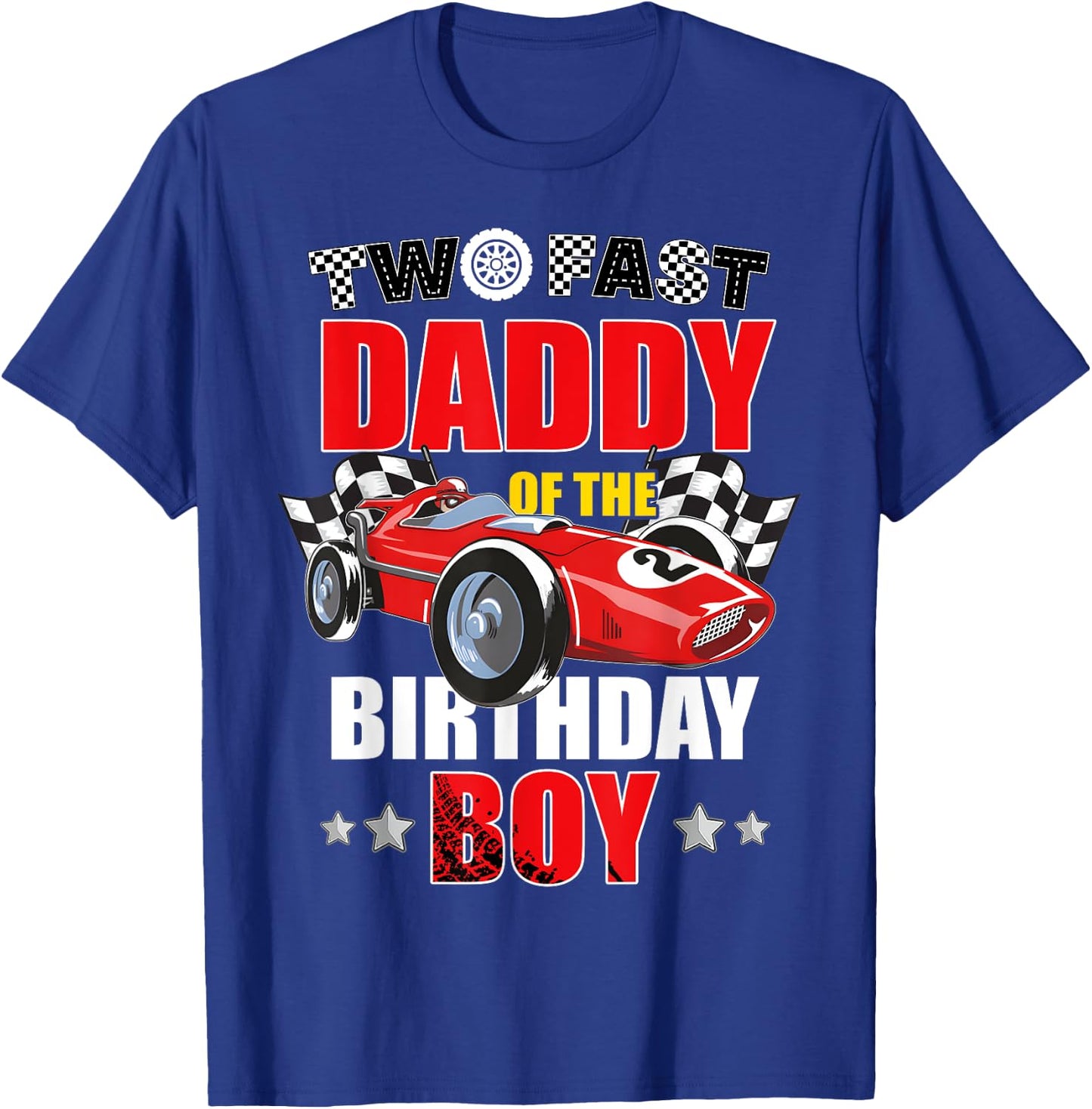 Two Fast Birthday Racing Car Daddy Of The Birthday Boy Party T-Shirt - T-Shirt | Royal