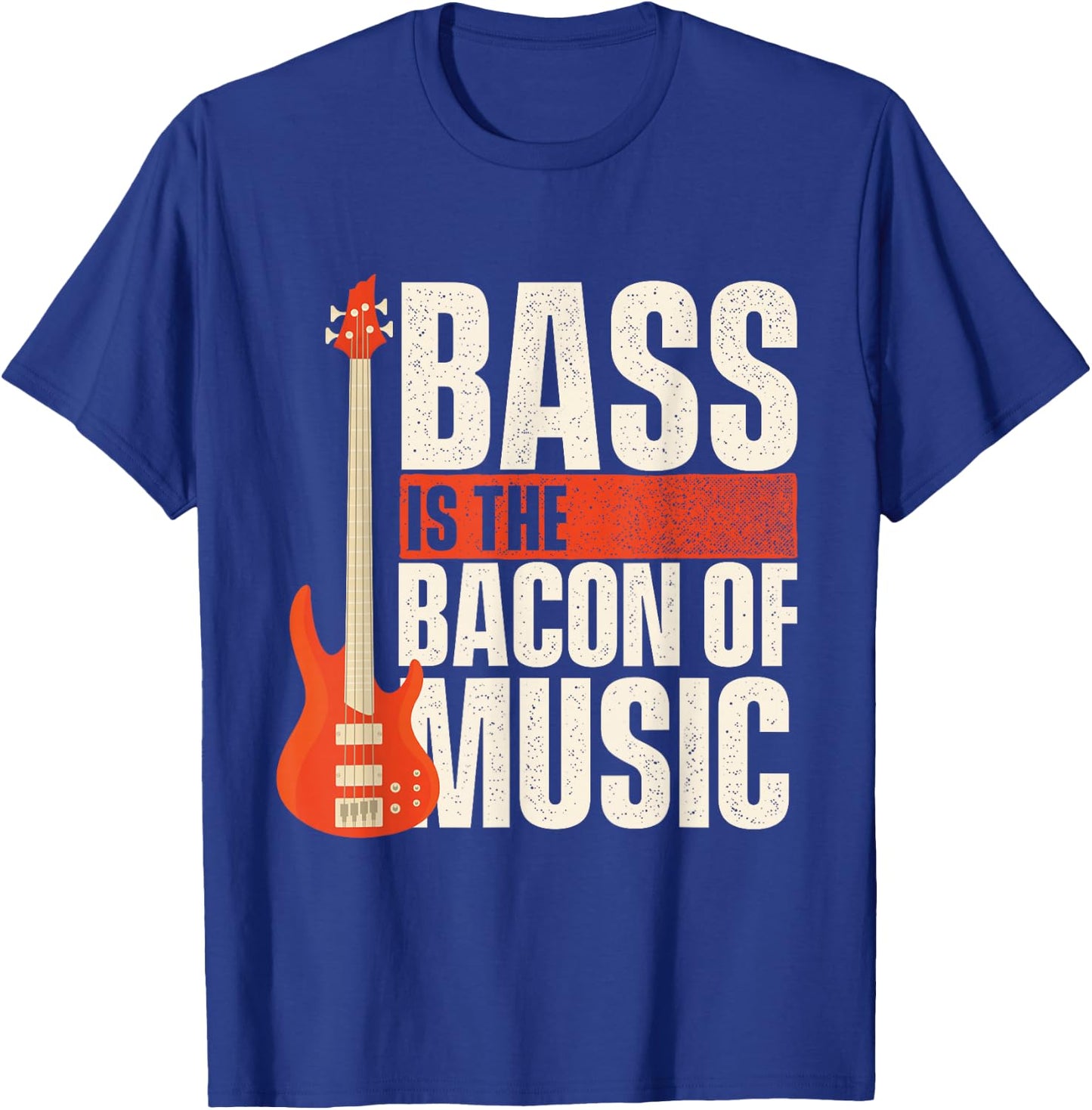 Bass Is The Bacon Of Music - Bassist Musician Bass Guitar T-Shirt - T-Shirt | Royal
