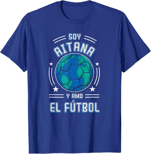 I am Aitana Y Love Football, For Football Fans T-Shirt - T-Shirt | Royal