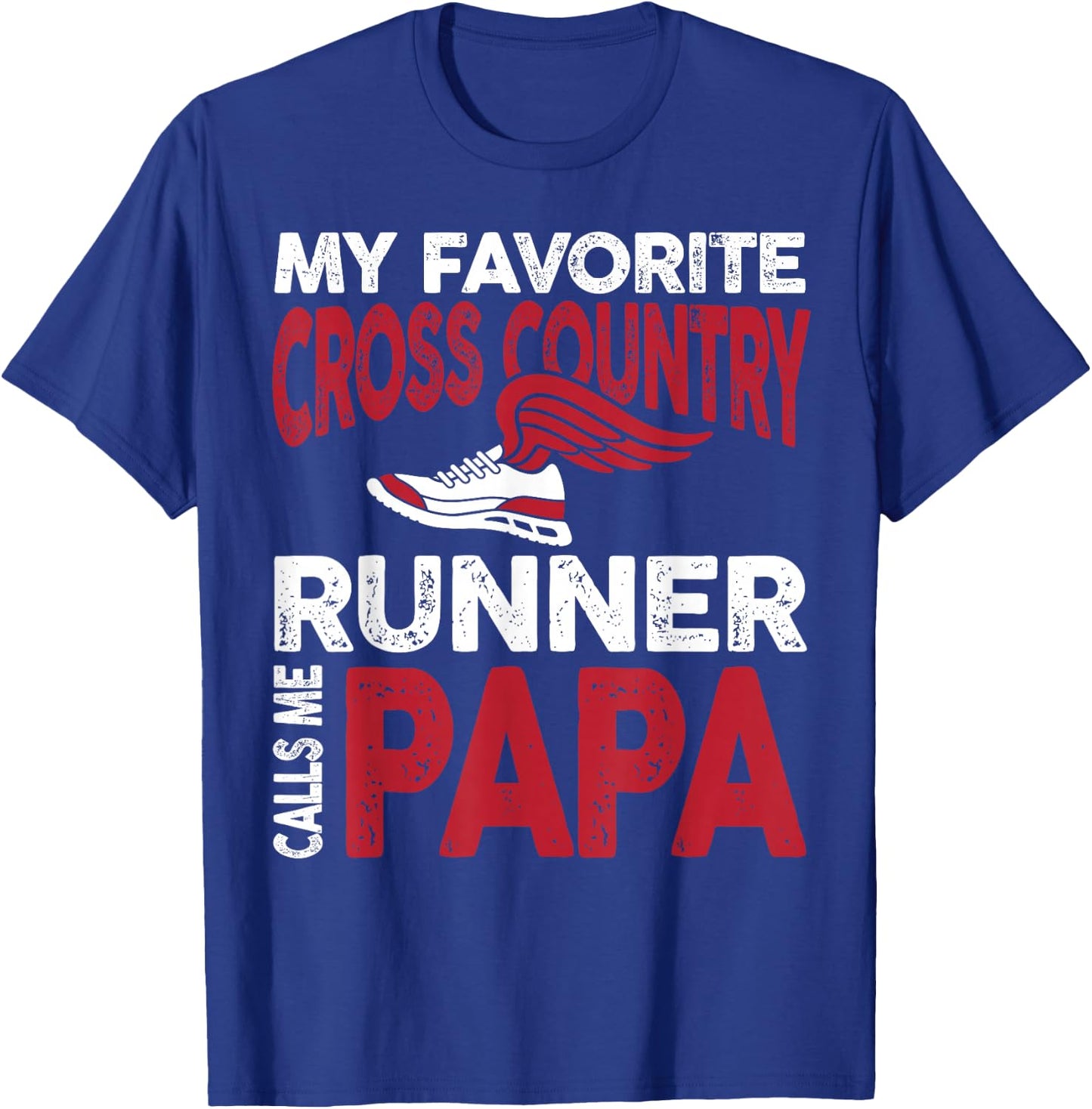 My Favorite Cross Country Runner Calls Me Papa Family T-Shirt - T-Shirt | Royal