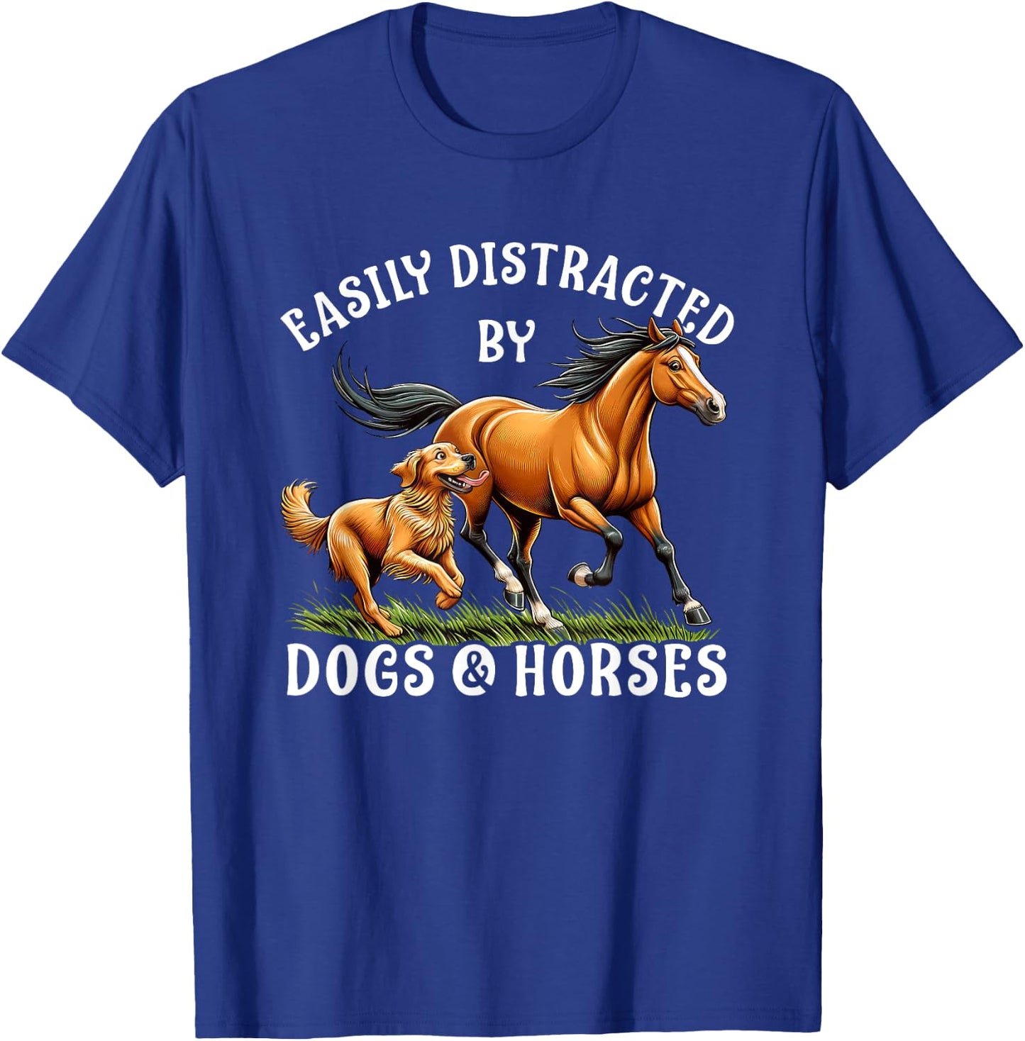 Easily Distracted By Horses and Dogs Women Girls Equestrian T-Shirt - T-Shirt | Royal