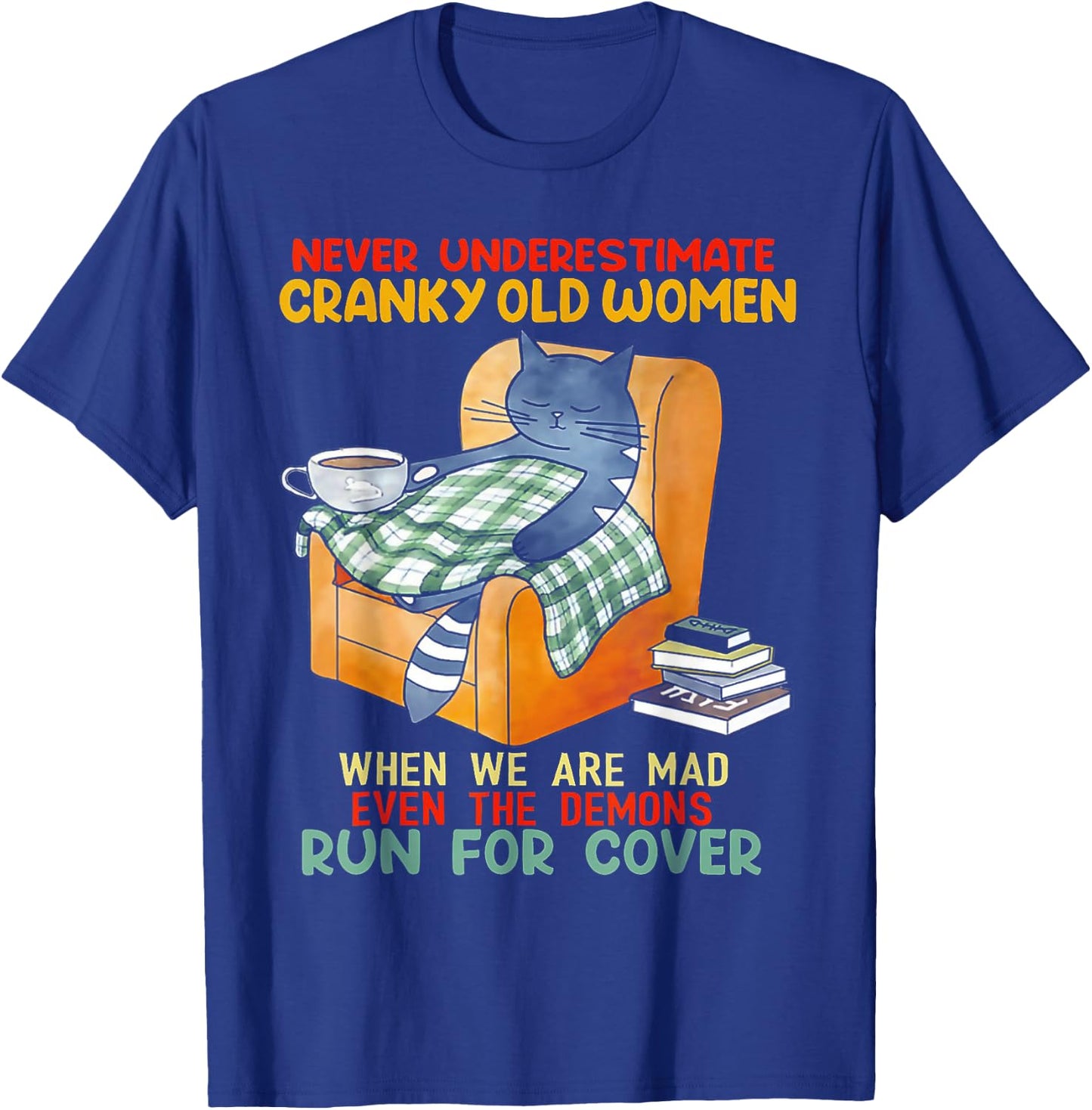 Cat Never Underestimate Cranky Old Women T-Shirt - T-Shirt | Royal
