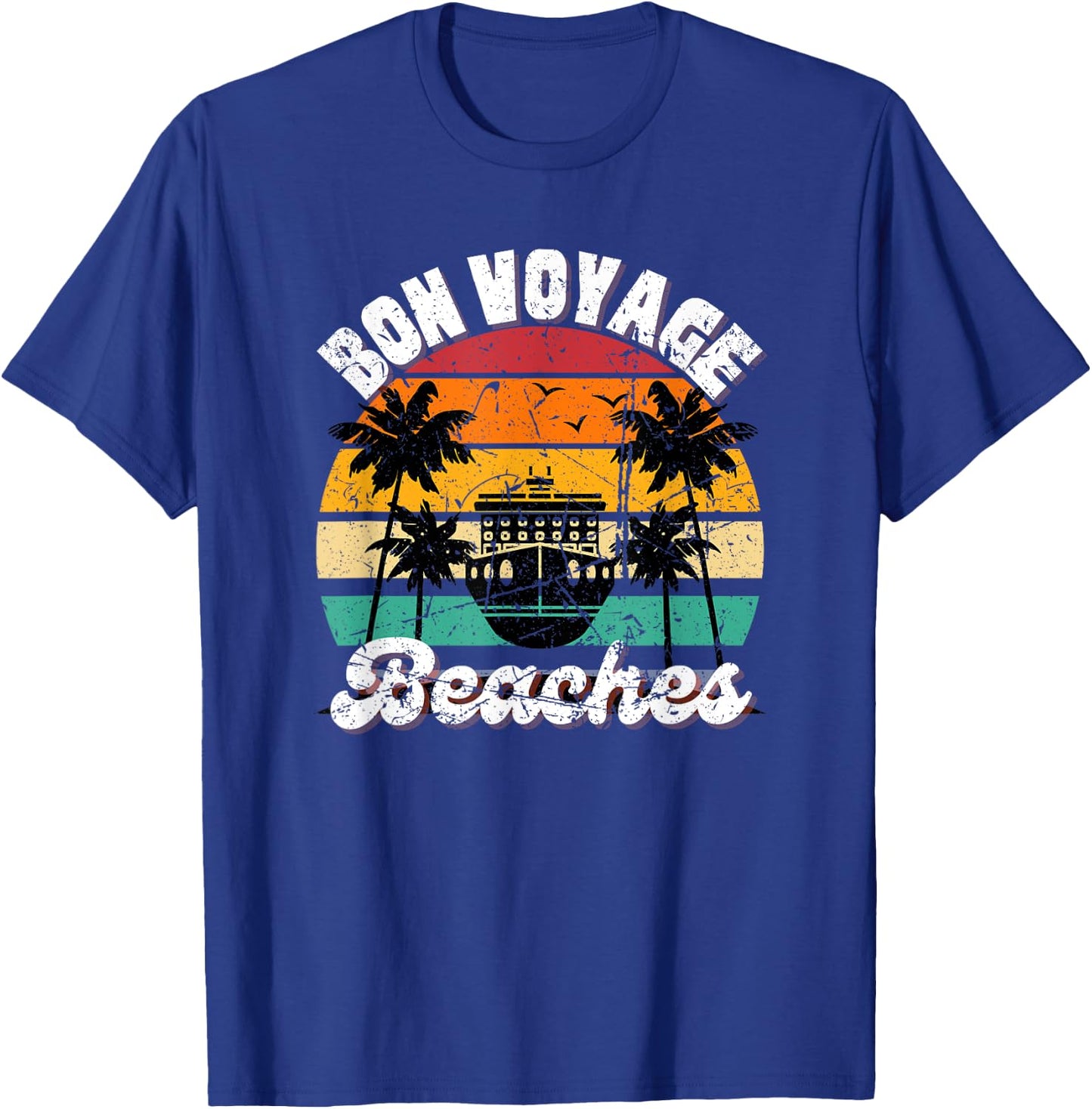 Bon Voyage Beaches Cruise Ship Graphic For Cruisers Trip- Men Women T-Shirt - T-Shirt | Royal