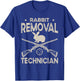 Funny Rabbit Hunting Rabbit Hunter Rabbit Removal Technician T-Shirt - T-Shirt | Royal