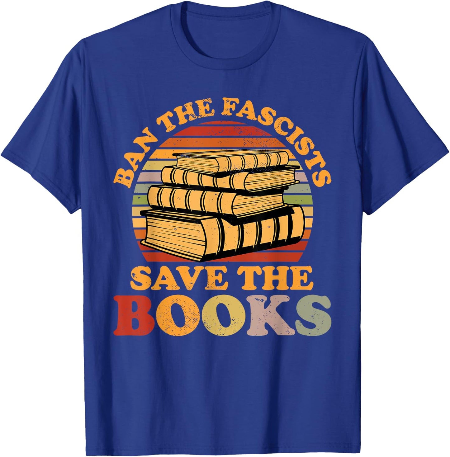Ban The Fascists Save The Books Funny Book Lover Worm Nerd T-Shirt - T-Shirt | Royal