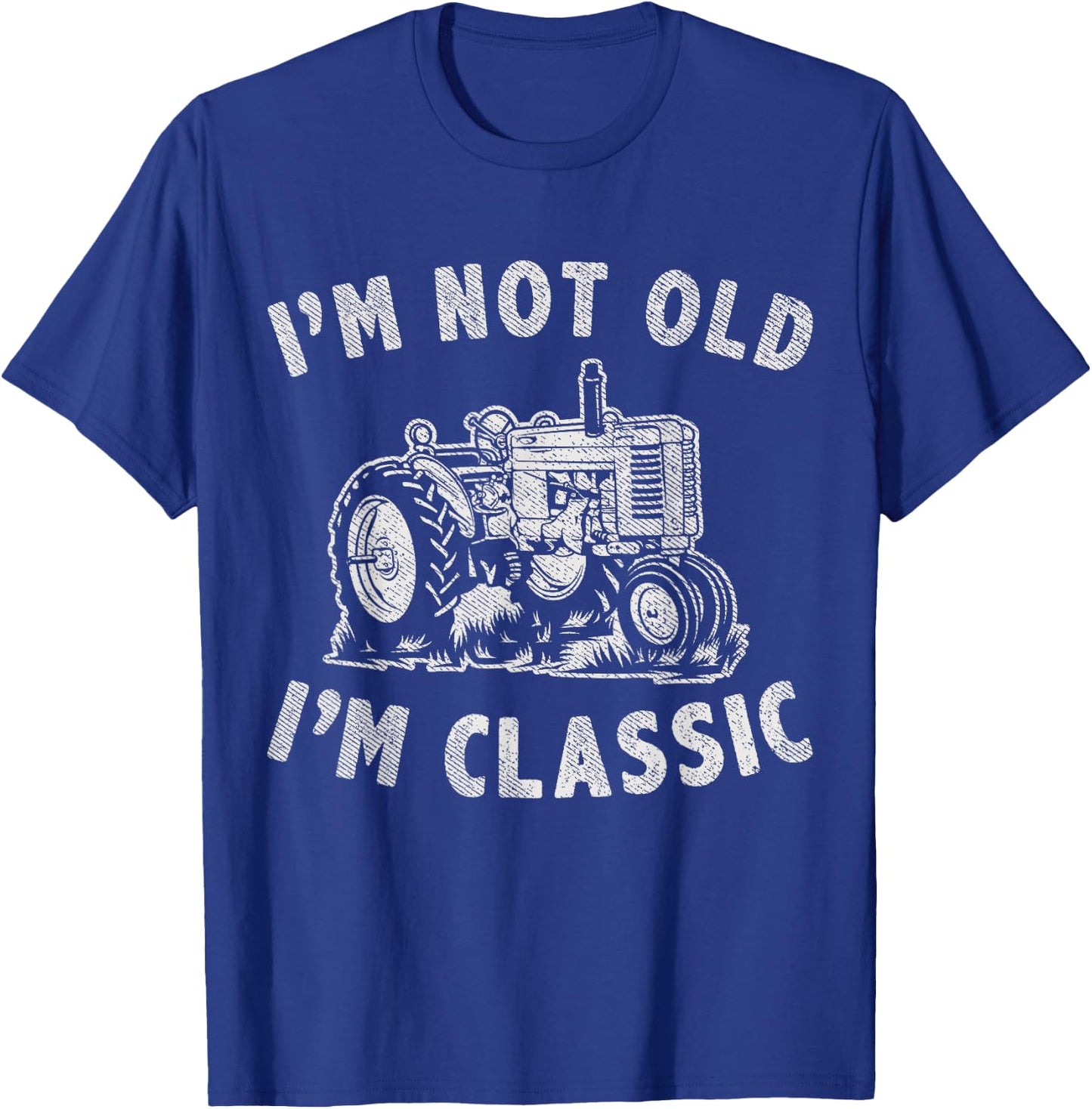 I'm Not Old I'm Classic Funny Tractor Graphic T-Shirt - T-Shirt | Royal