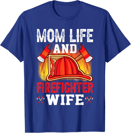 Mom Life And Firefighter Wife T-Shirt - T-Shirt | Royal