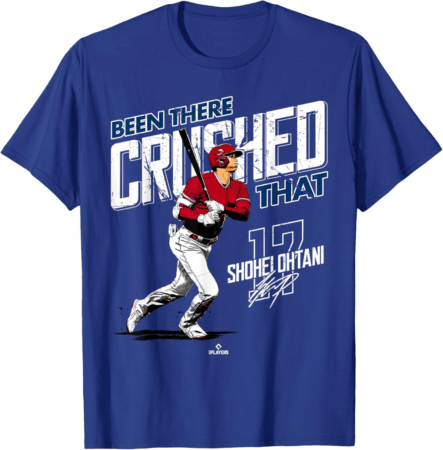 Been There Crushed That Shohei Ohtani Los Angeles MLBPA T-Shirt - T-Shirt | Royal
