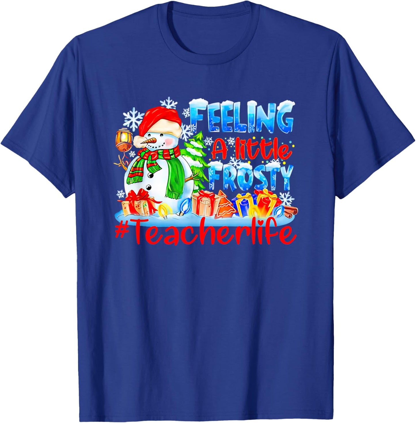 Snowman Feeling A Little Frosty Teacher life Christmas T-Shirt - T-Shirt | Royal
