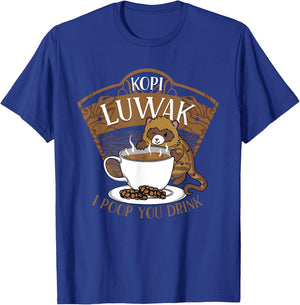 Kopi Luwak Palm Civet Fermented Coffee I Poop You Drink Fun T-Shirt - T-Shirt | Royal