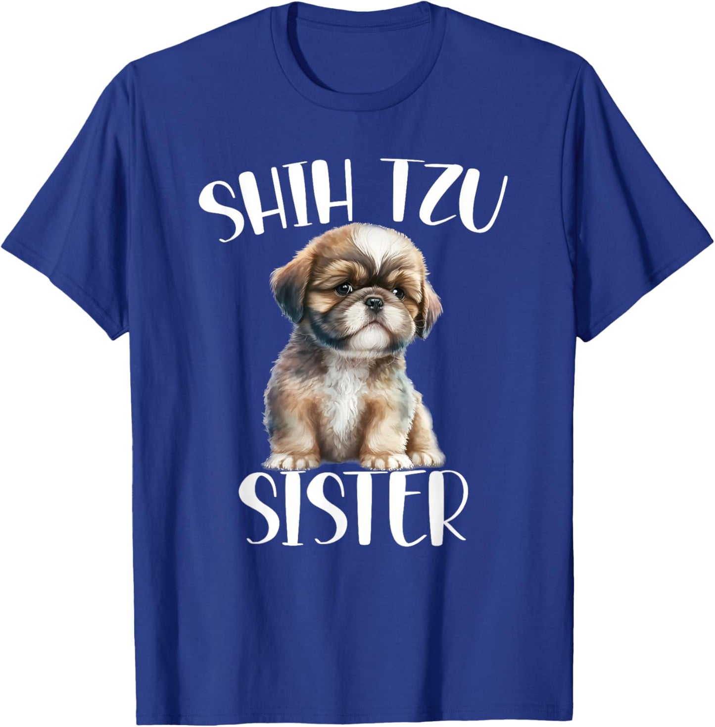 Shih Tzu Sister Dog Enthusiast For Sister Funny T-Shirt - T-Shirt | Royal