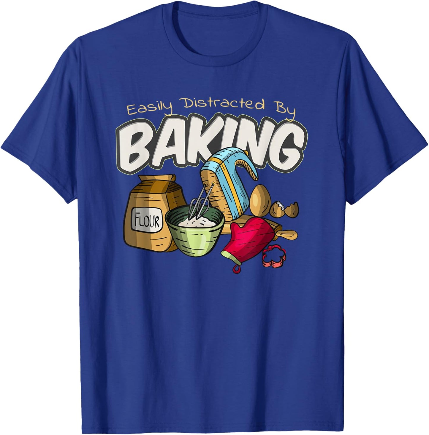Baking Bakery Baker Baking Lover Funny Pastry Chef Culinary T-Shirt - T-Shirt | Royal