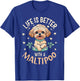 Life is Better with A Maltipoo Dog Lover Mom Puppy Owner T-Shirt - T-Shirt | Royal