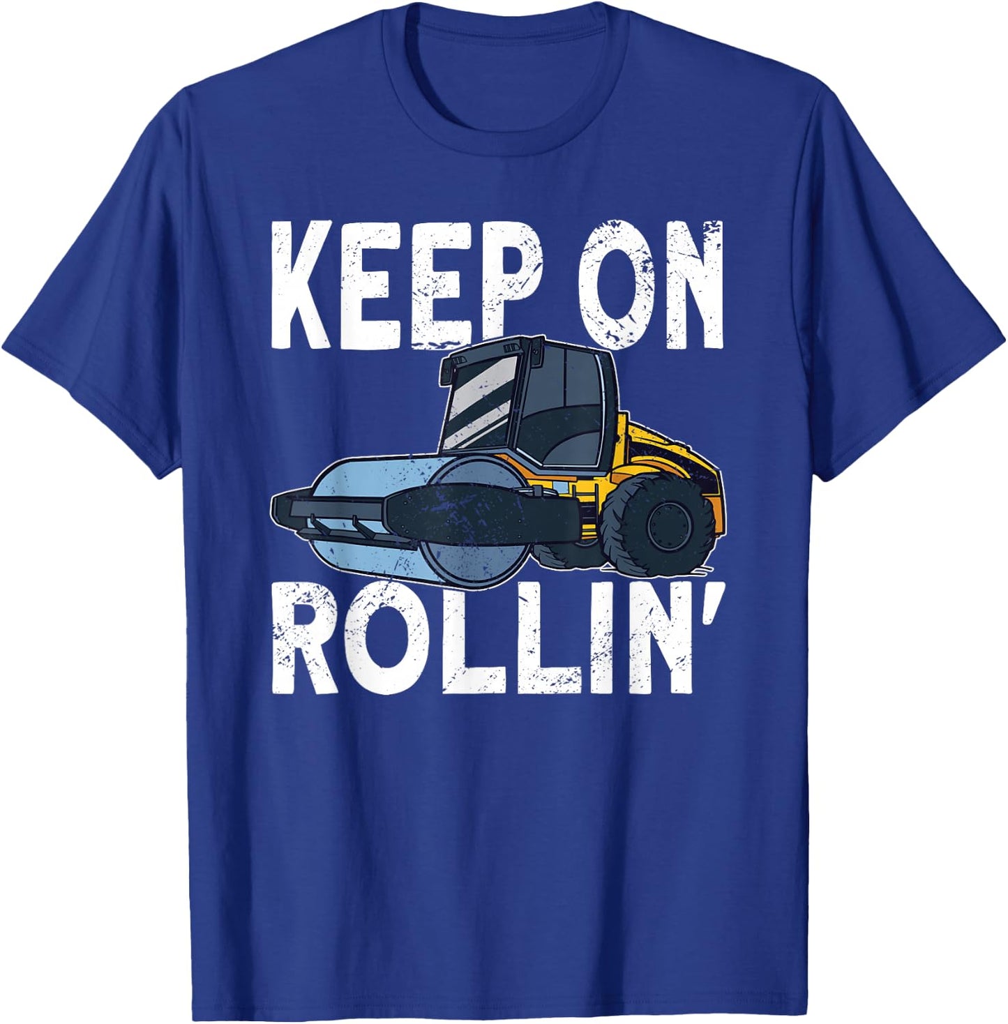 Keep on Rollin Road Roller Operator T-Shirt - T-Shirt | Royal