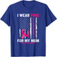 I Wear Pink for My Mom American Flag T-Shirt - T-Shirt | Royal