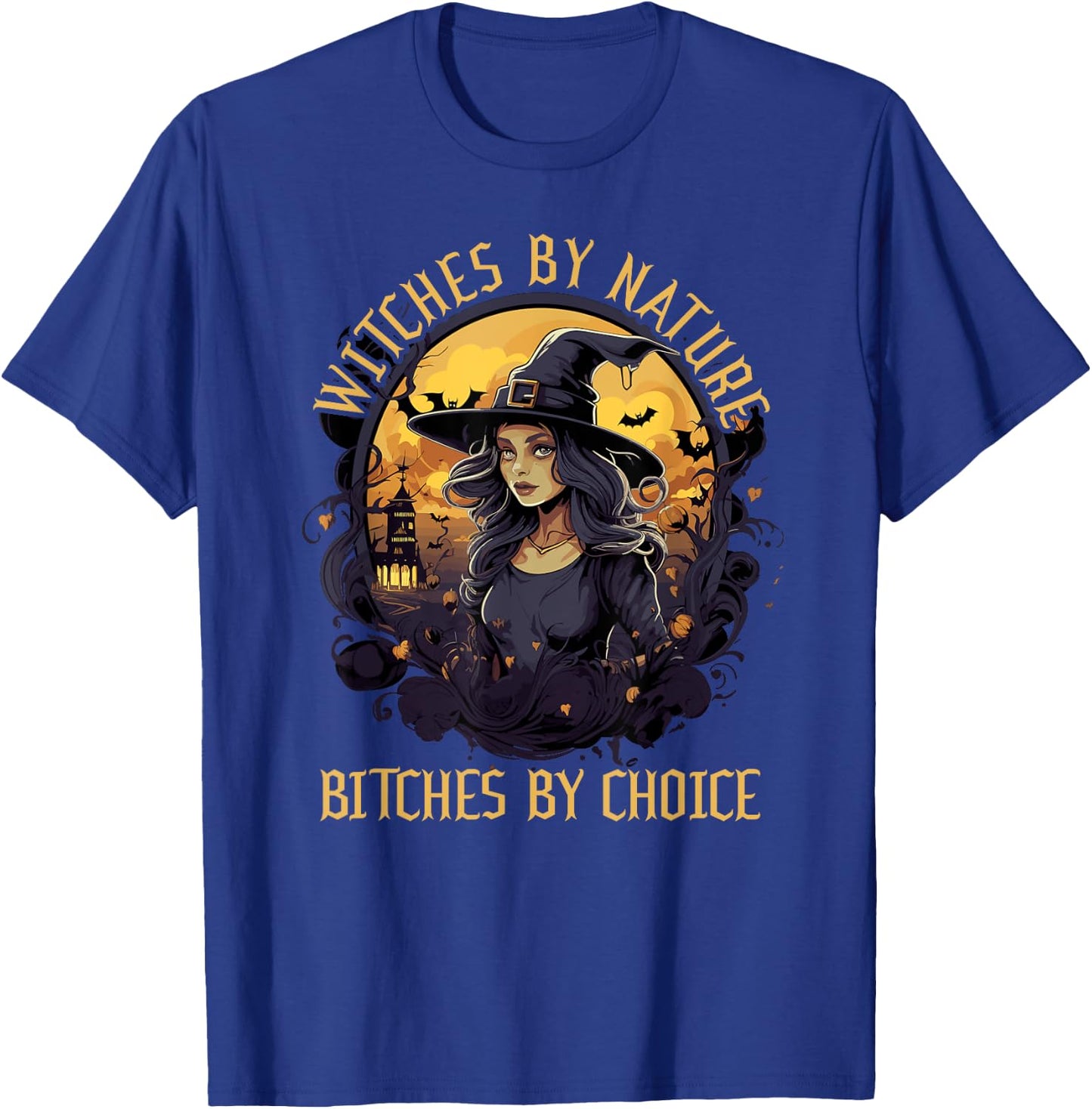 Witches by Nature Bitches by Choice Halloween Funny T-Shirt - T-Shirt | Royal