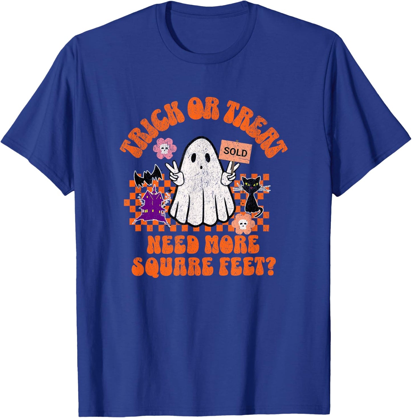 Trick or Treat Need More Square Feet for Female Realtors T-Shirt - T-Shirt | Royal