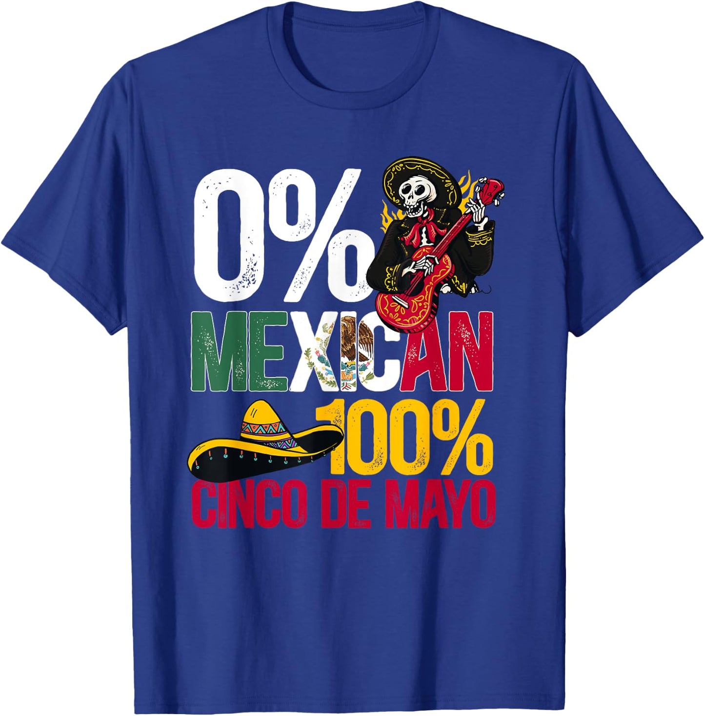0% Mexican 100% Cinco De Mayo Mexico Festival T-Shirt - T-Shirt | Royal