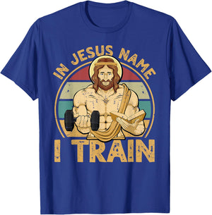 In Jesus Name I Train Christian Workout Jesus Gym T-Shirt - T-Shirt | Royal