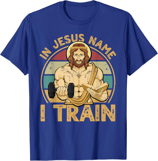 In Jesus Name I Train Christian Workout Jesus Gym T-Shirt - T-Shirt | Royal