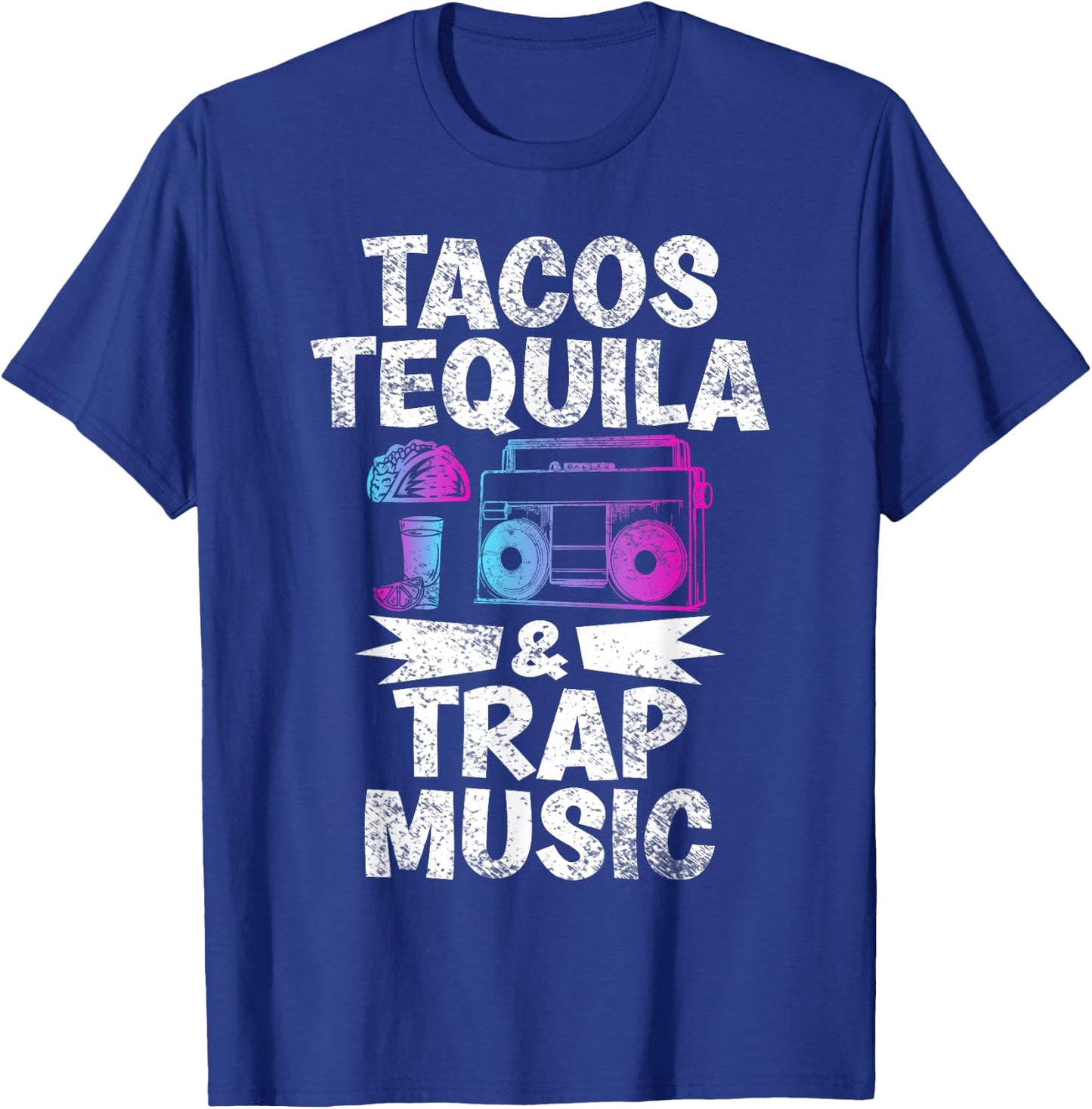 Tacos Tequila & Trap Music Funny Hiphop & EDM Dance Lovers T-Shirt - T-Shirt | Royal