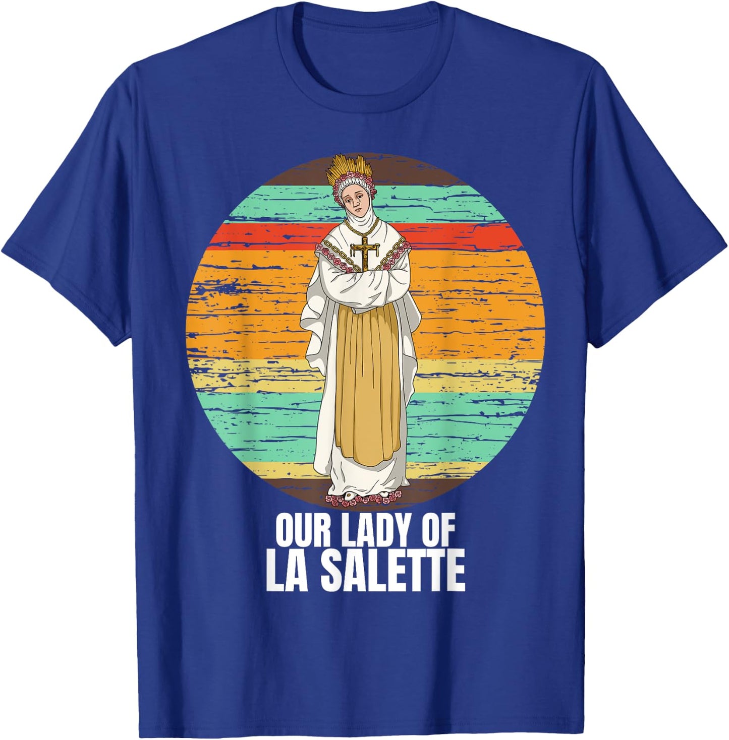 Our Lady Of La Salette Marian Catholic T-Shirt - T-Shirt | Royal