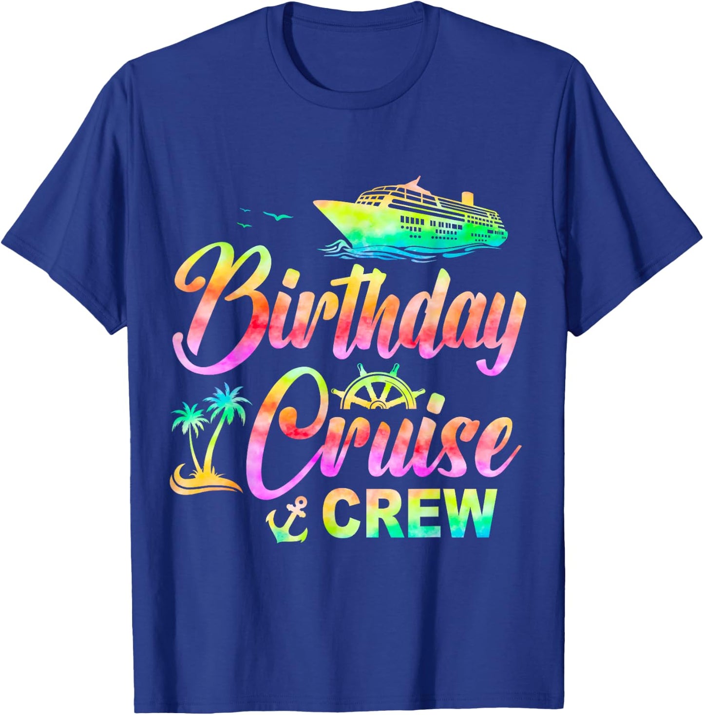 Birthday Cruise Crew Cruise Ship Birthday Cruising Trip T-Shirt - T-Shirt | Royal