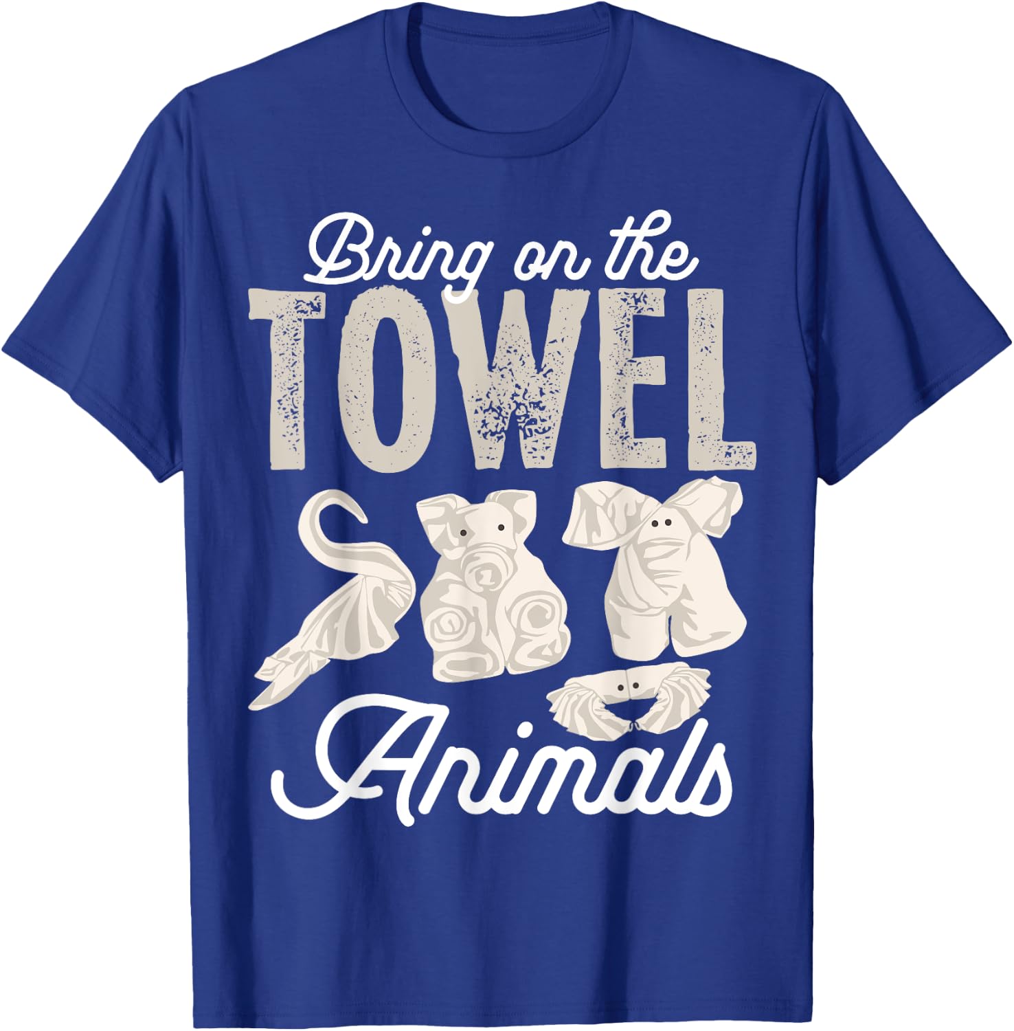 I'm Just Here The Towel Animals Quotes Cruise Lovers T-Shirt - T-Shirt | Royal
