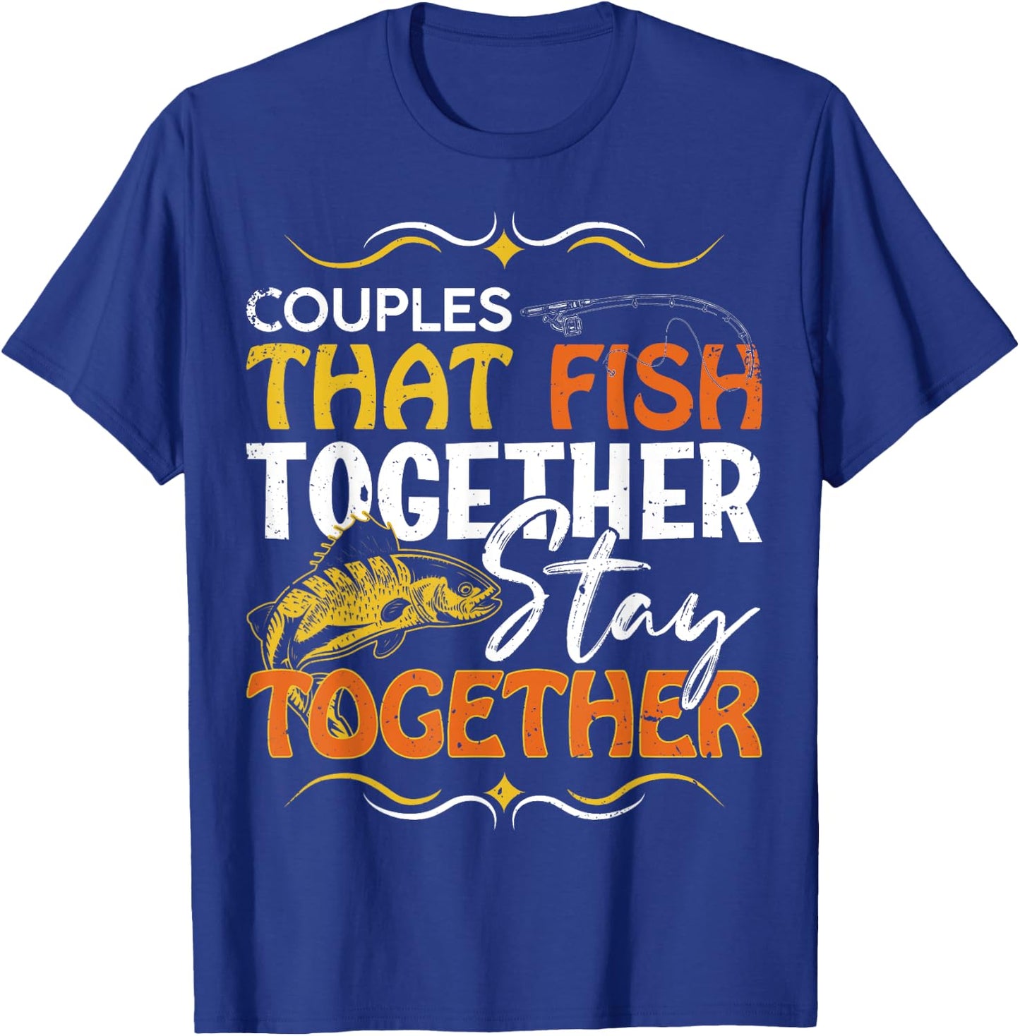 Couples That Fish Together Matching Couples Fishing T-Shirt - T-Shirt | Royal