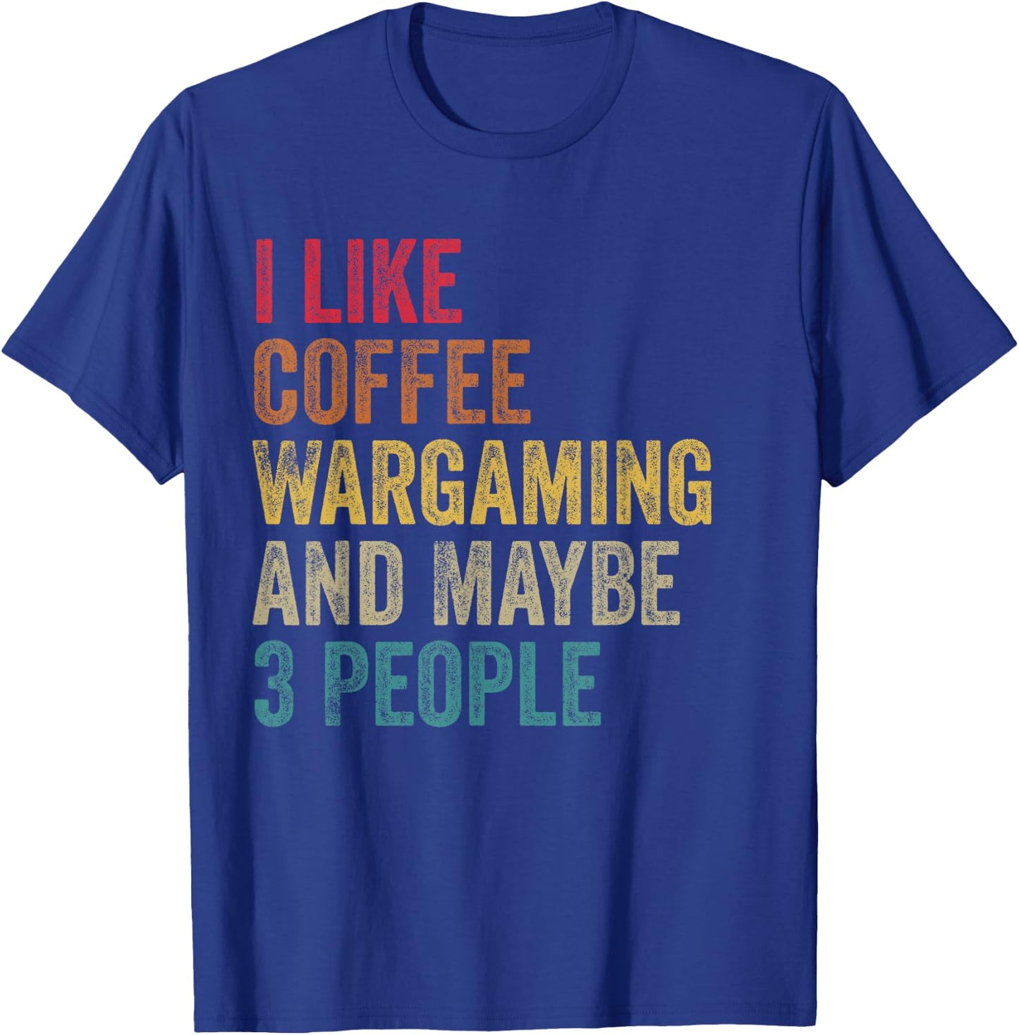 I like Coffee Wargaming & maybe 3 people men women vintage T-Shirt - T-Shirt | Royal