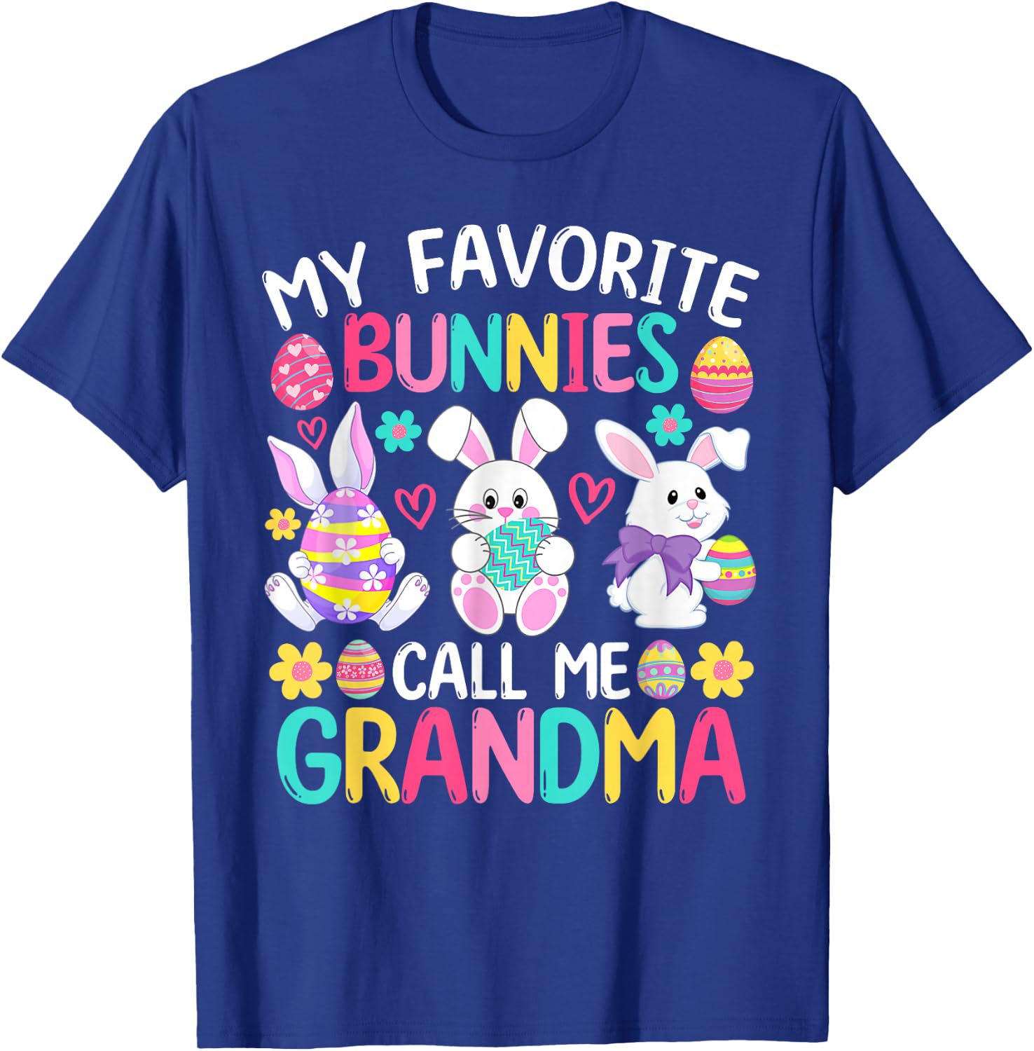 My Favorite Bunnies Call Me Grandma Shirt Happy Easter Day T-Shirt - T-Shirt | Royal