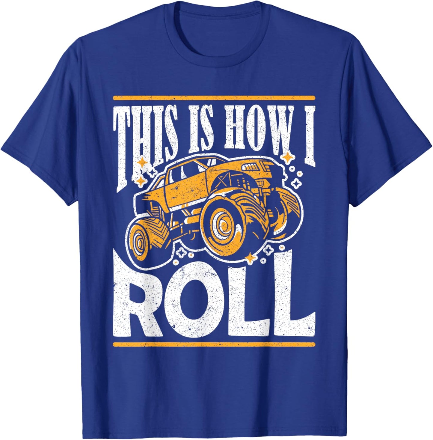 This Is How I Roll Monster Truck Show T-Shirt - T-Shirt | Royal
