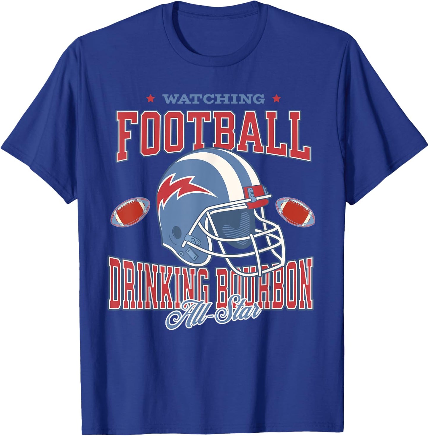 Watching Football Drinking Bourbon All Star T-Shirt - T-Shirt | Royal