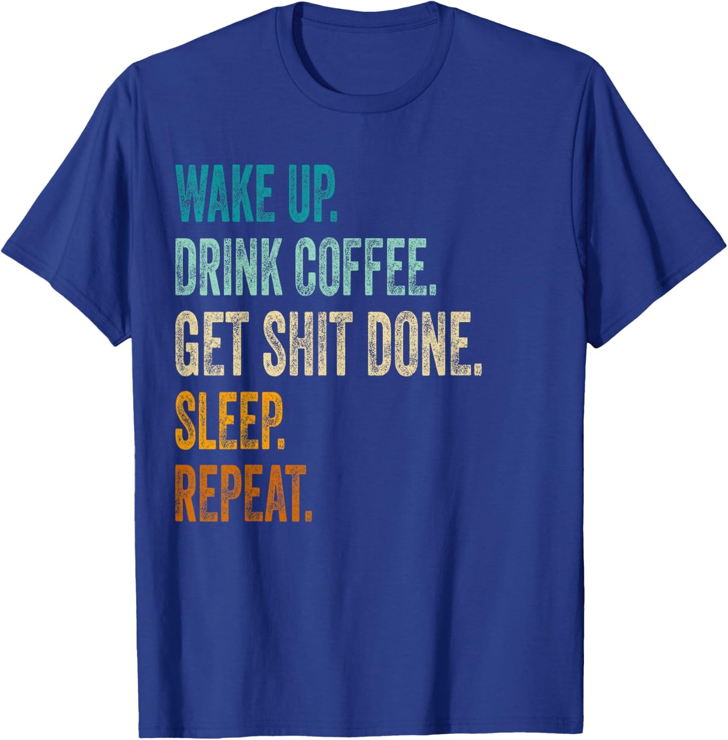 Get Things Done Shirt - Funny Motivational Hard Working Man T-Shirt - T-Shirt | Royal
