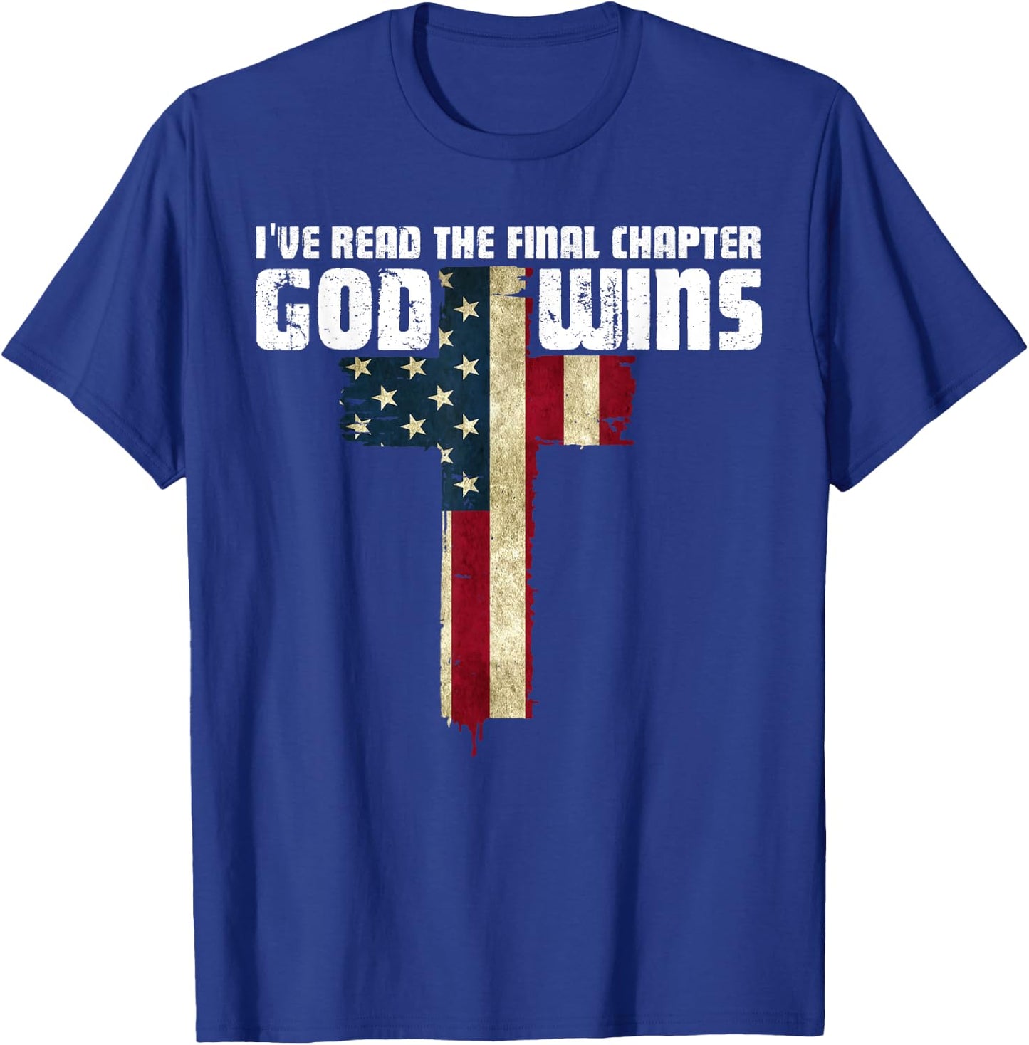 God Wins I Ve Read The Final Chapter Christian Faith Lover T-Shirt - T-Shirt | Royal