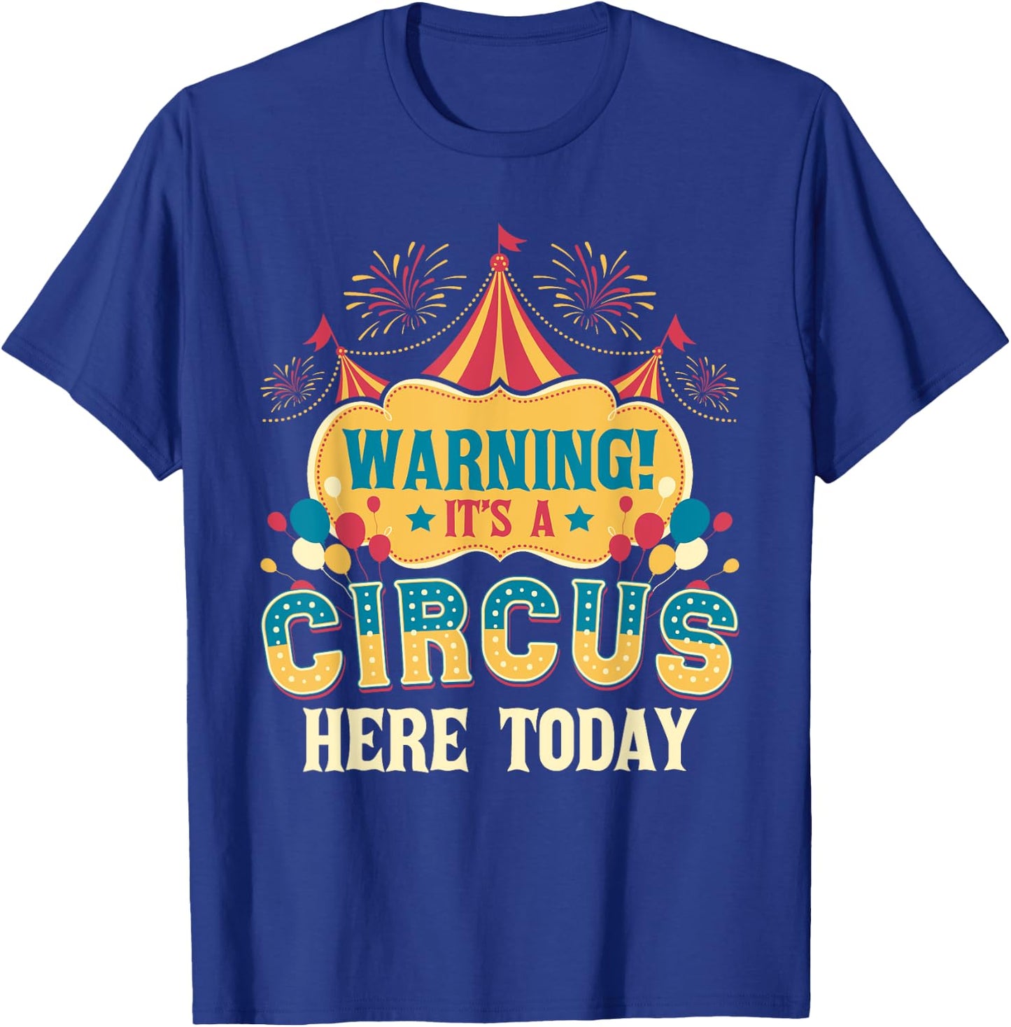 It's A Circus Here Today - Circus Birthday Party Costume Small T-Shirt - T-Shirt | Royal