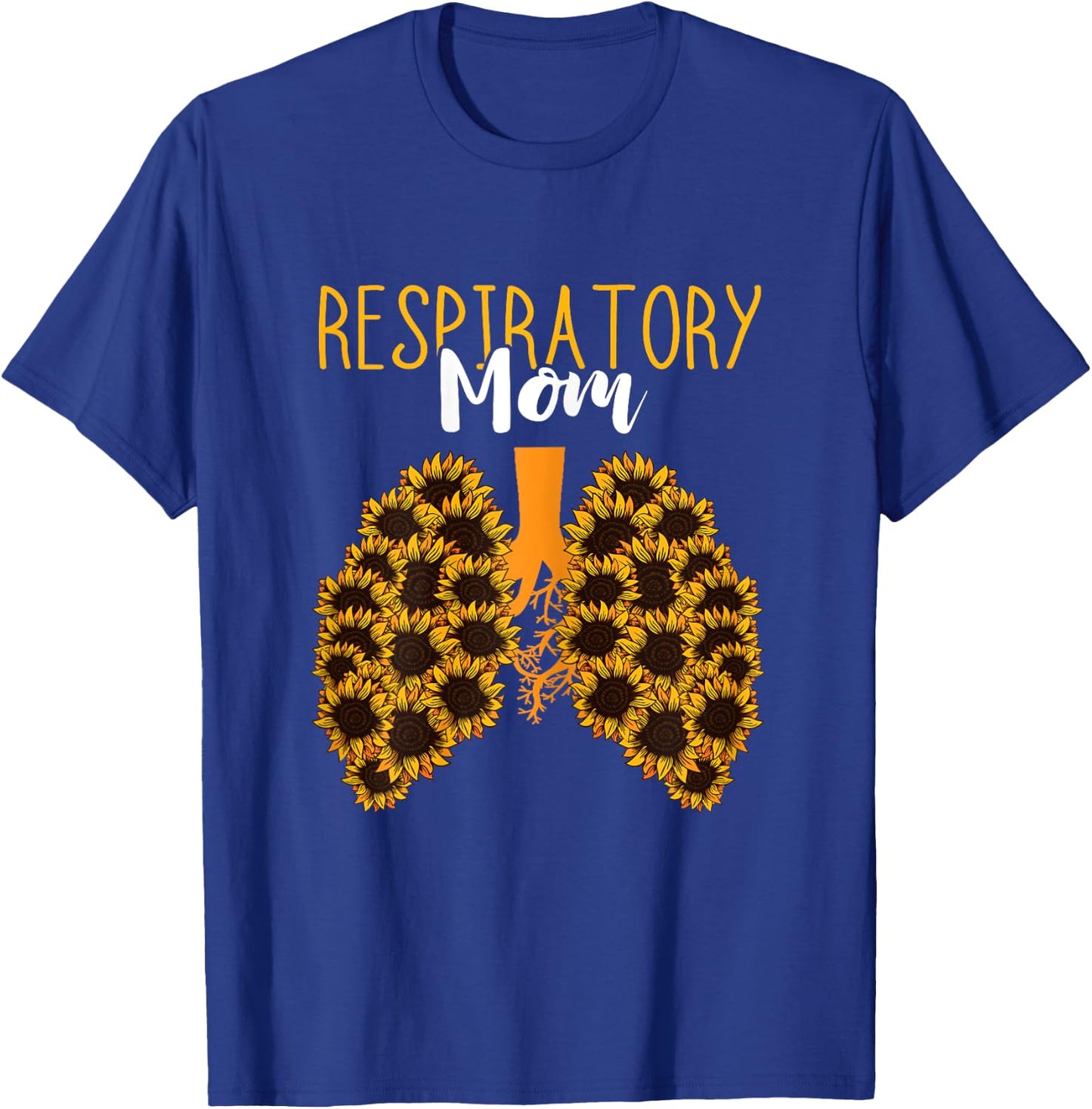 Respiratory Therapist RT Respiratory Mom Sunflower Lungs T-Shirt - T-Shirt | Royal