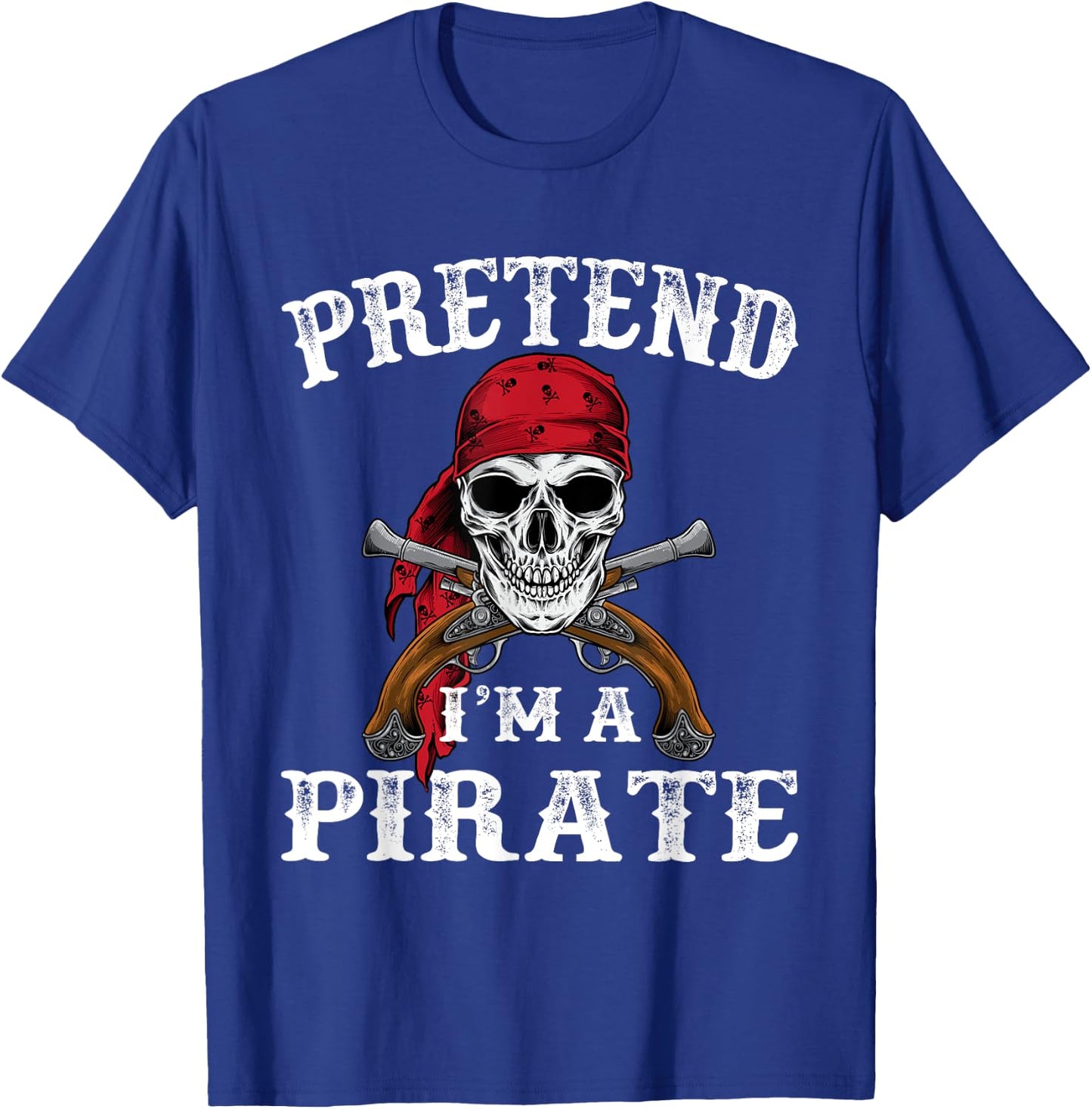 Pretend I'm A Pirate Funny Ideas For Halloween T-Shirt - T-Shirt | Royal