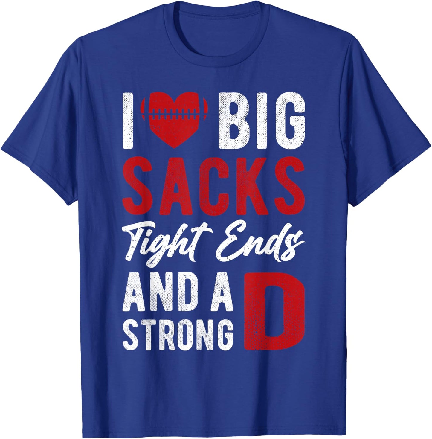 I Love Big Sacks Tight Ends And Strong D Women's Football T-Shirt - T-Shirt | Royal