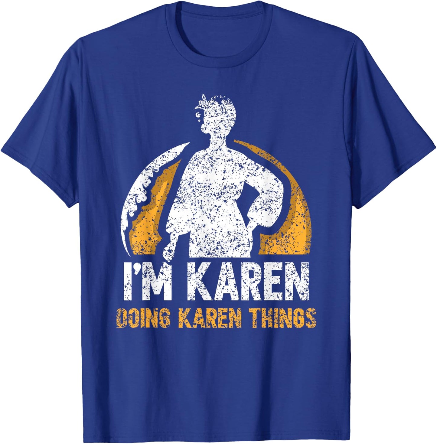 I'm Karen Doing Karen Things Calm Down Karens T-Shirt - T-Shirt | Royal