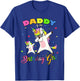 Daddy of the Birthday Girl Dabbing Unicorn Princess and Dad T-Shirt - T-Shirt | Royal