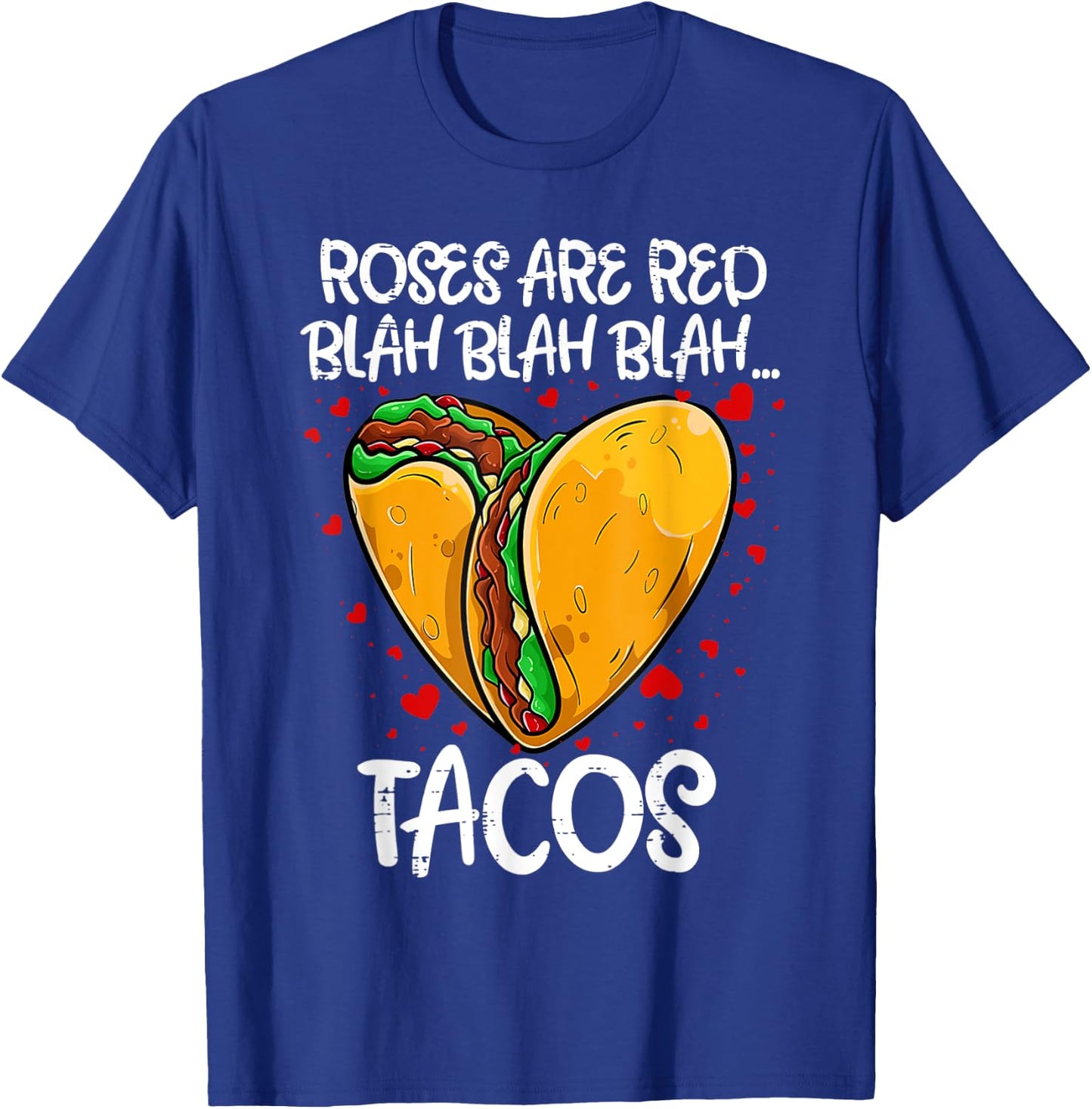 Roses Are Red Blah Tacos Funny Valentine Day Food Lover T-Shirt - T-Shirt | Royal